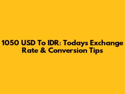 1050 USD To IDR: Today's Exchange Rate & Conversion Tips