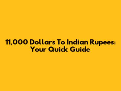 11,000 Dollars To Indian Rupees: Your Quick Guide