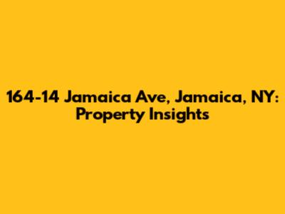 164-14 Jamaica Ave, Jamaica, NY: Property Insights