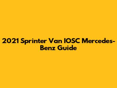 2021 Sprinter Van IOSC Mercedes-Benz Guide