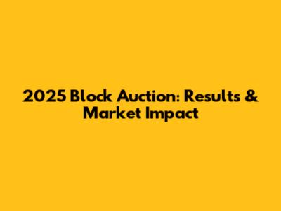 2025 Block Auction: Results & Market Impact