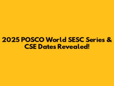 2025 POSCO World SESC Series & CSE Dates Revealed!