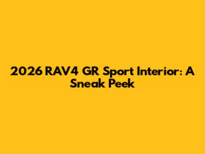2026 RAV4 GR Sport Interior: A Sneak Peek