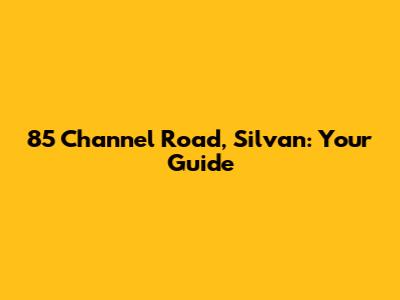 85 Channel Road, Silvan: Your Guide
