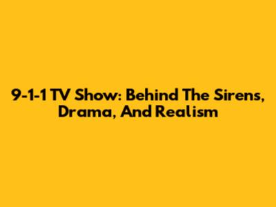 9-1-1 TV Show: Behind The Sirens, Drama, And Realism