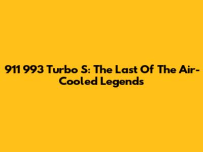 911 993 Turbo S: The Last Of The Air-Cooled Legends