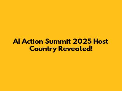 AI Action Summit 2025 Host Country Revealed!