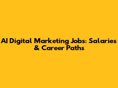 AI Digital Marketing Jobs: Salaries & Career Paths