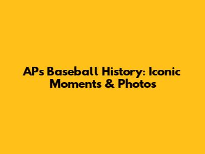 AP's Baseball History: Iconic Moments & Photos