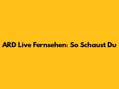 ARD Live Fernsehen: So Schaust Du
