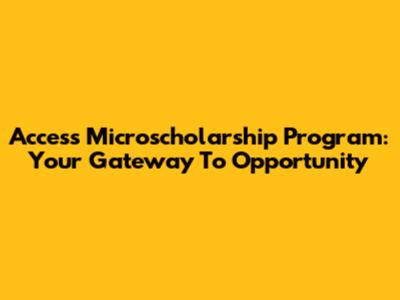 Access Microscholarship Program: Your Gateway To Opportunity
