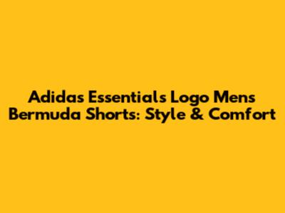 Adidas Essentials Logo Men's Bermuda Shorts: Style & Comfort