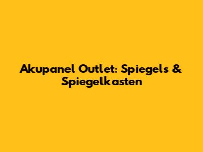 Akupanel Outlet: Spiegels & Spiegelkasten