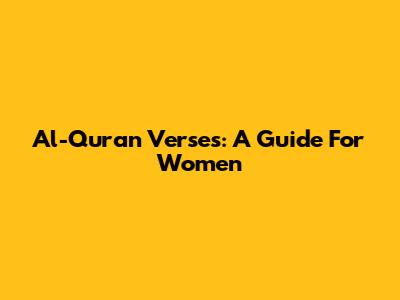 Al-Quran Verses: A Guide For Women