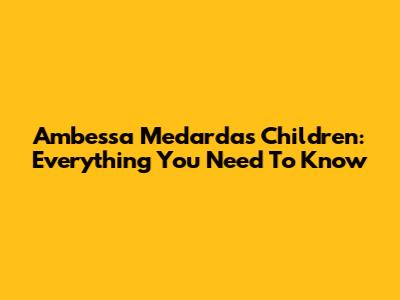 Ambessa Medarda's Children: Everything You Need To Know