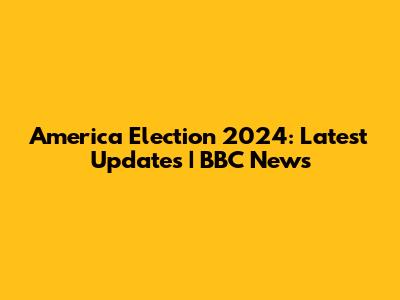 America Election 2024: Latest Updates | BBC News