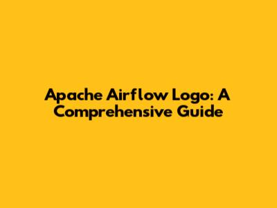 Apache Airflow Logo: A Comprehensive Guide