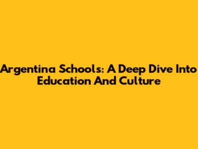 Argentina Schools: A Deep Dive Into Education And Culture