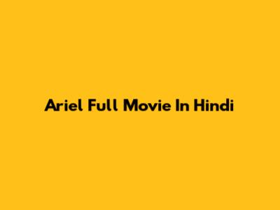 Ariel Full Movie In Hindi