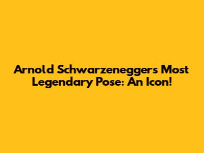 Arnold Schwarzenegger's Most Legendary Pose: An Icon!