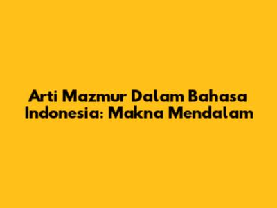 Arti Mazmur Dalam Bahasa Indonesia: Makna Mendalam