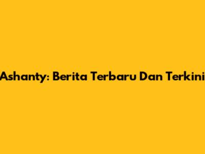 Ashanty: Berita Terbaru Dan Terkini