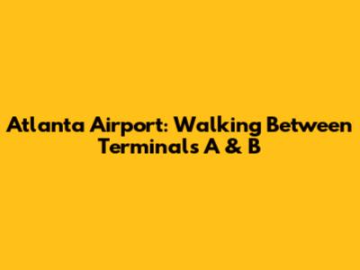 Atlanta Airport: Walking Between Terminals A & B