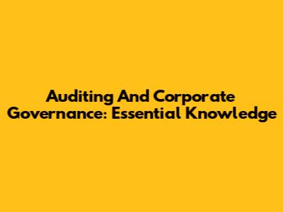 Auditing And Corporate Governance: Essential Knowledge