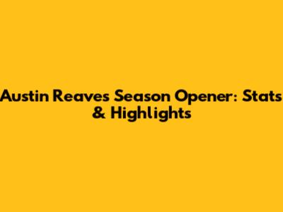Austin Reaves' Season Opener: Stats & Highlights