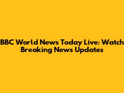 BBC World News Today Live: Watch Breaking News Updates