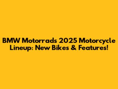 BMW Motorrad's 2025 Motorcycle Lineup: New Bikes & Features!