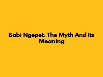 Babi Ngepet: The Myth And Its Meaning