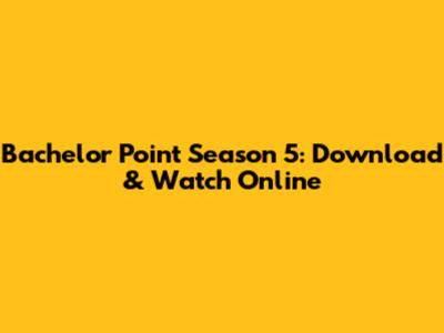 Bachelor Point Season 5: Download & Watch Online