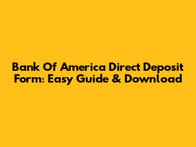 Bank Of America Direct Deposit Form: Easy Guide & Download