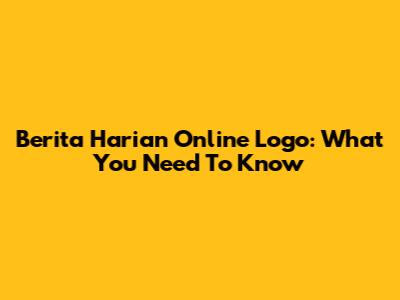 Berita Harian Online Logo: What You Need To Know