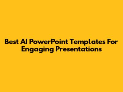 Best AI PowerPoint Templates For Engaging Presentations