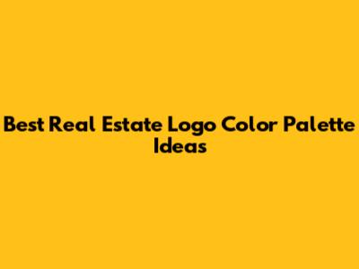 Best Real Estate Logo Color Palette Ideas