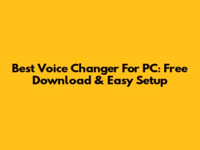 Best Voice Changer For PC: Free Download & Easy Setup