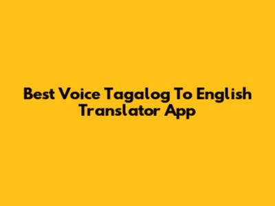 Best Voice Tagalog To English Translator App
