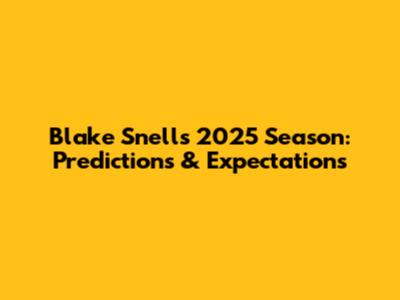 Blake Snell's 2025 Season: Predictions & Expectations