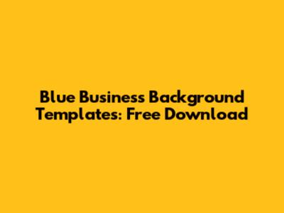 Blue Business Background Templates: Free Download