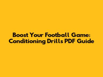 Boost Your Football Game: Conditioning Drills PDF Guide