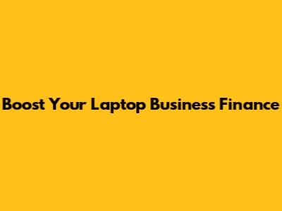 Boost Your Laptop Business Finance
