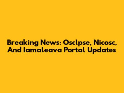 Breaking News: Osclpse, Nicosc, And Iamaleava Portal Updates