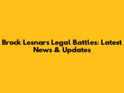 Brock Lesnar's Legal Battles: Latest News & Updates