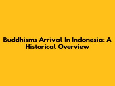 Buddhism's Arrival In Indonesia: A Historical Overview