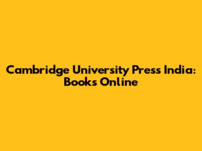 Cambridge University Press India: Books Online