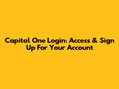Capital One Login: Access & Sign Up For Your Account