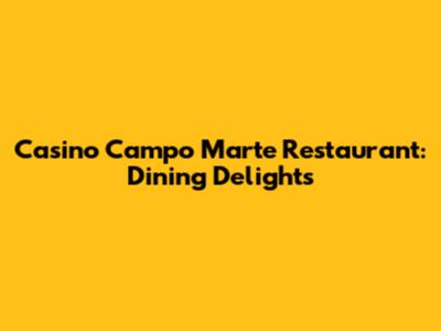 Casino Campo Marte Restaurant: Dining Delights