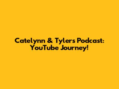 Catelynn & Tyler's Podcast: YouTube Journey!